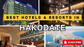 Top HAKODATE Hotels \u0026 Resorts for 2025 and Beyond [LUXURY/MID-RANGE]