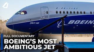 Inside Boeing’s Biggest Risk - The 787 - Full Documentary