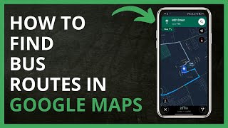 How To Find Bus Routes in Google Maps in 2024