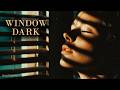 Window Dark— Midnight Cinematic Version | NeoTender