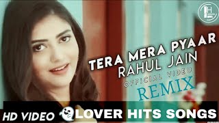 Tera Mera Pyar (Remix) Chillout Mix, Offcial Video, Rahul Jain, Dj Blaze, LHS👻