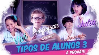 TIPOS DE ALUNOS 3 - ( Mari Santos, Kevin Vechiatto, Clara Galinari, Theo Medon e Enrico Queiroz)