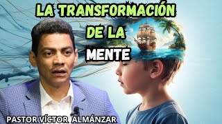 TRANSFORMACIÓN DE LA MENTE (PASTOR VICTOR ALMANZAR)