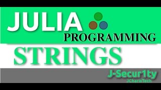 Julia Programming Tutorials:Strings