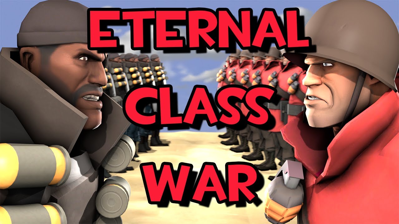 Tf2 The Never Ending Class War Youtube