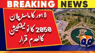 LHC declares approval notification of Lahore Master Plan 2050 null and void