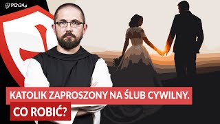 KATOLIK ZAPROSZONY NA ŚLUB CYWILNY. CO ROBIĆ?