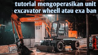 cara mengoperasikan excavator wheel/ban