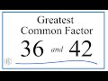 How to Find the Greatest Common Factor for 36 and 42