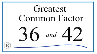 How to Find the Greatest Common Factor for 36 and 42