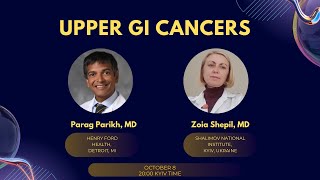 Case Review with ASTRO Experts for Ukraine - Lecture 5 - Upper GI Cancers with Drs. Parikh \u0026 Shepil