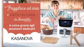 Spot Kasanova - Gli accessori della Friggitrice ad Aria di Benedetta Rossi