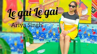 La Gayi Le Gayi Female Version | Ariya Singh Cover | 2021 | Mujhko Hui Na Khabar