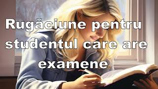 Rugăciune pentru studentul care are examene