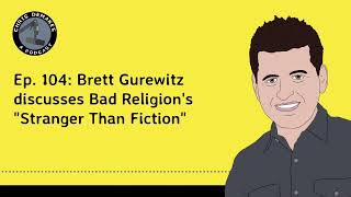 Ep. 104: Brett Gurewitz discusses Bad Religion's \