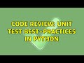 Code Review: Unit test best-practices in Python