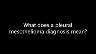 What does a pleural mesothelioma diagnosis mean?