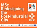 Introducing the UNIC MSc Redesigning the Post-Industrial City (RePIC)