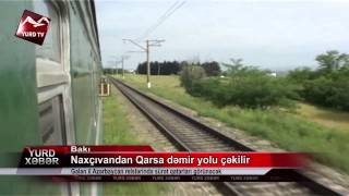 Naxçıvandan Qarsa dəmir yolu çəkilir