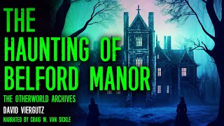 The Haunting of Belford Manor | Full Horror Audiobook