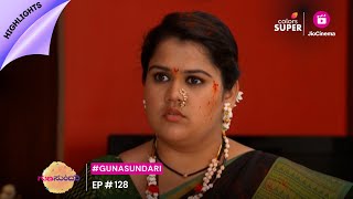 Gunasundari | ಗುಣಸುಂದರಿ | Ep. 128 | Highlights