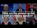 Who are the key players at the COP 27 climate summit?