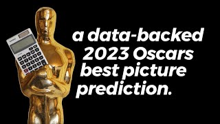 a data-backed 2023 Oscars best picture prediction