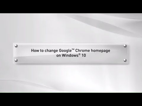 How to change Google™ Chrome homepage on Windows® 10 How to change Google™ Chrome homepage on Windows® 10