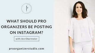 What Should Pro Organizers Be Posting On Instagram?