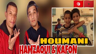 Hamzaoui & KAFON Houmani  حوماني (Reaction) طراك تاريخي 🔥🇹🇳🇲🇦