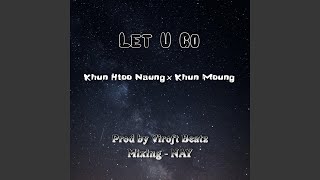 Let U Go (feat. Khun Moung)