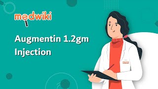 Augmentin 1.2gm Injection | Uses, Work and How to take.