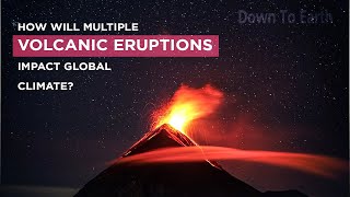 How will multiple volcanic eruptions impact global climate?