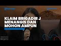 Klaim Brigadir J Menangis dan Memohon Ampun Seusai Melecehkannya,Putri: Saya Mengampuni Perbuatanmu