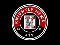 KTV Knightly News.05.23.24