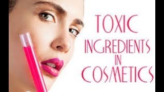 12 Toxic Ingredients In Cosmetics- What Are Toxic Cosmetics