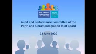 Perth & Kinross Integration Joint Board Audit & Performance Committee | 22 June 2020