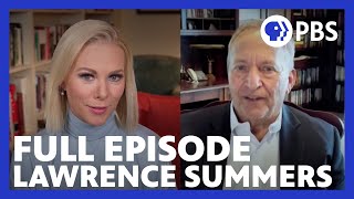 Lawrence Summers | Full Episode 6.11.21 | Firing Line with Margaret Hoover | PBS