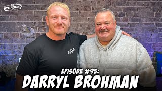 #95 The Big Marn: Darryl Brohman | The Bye Round with James Graham