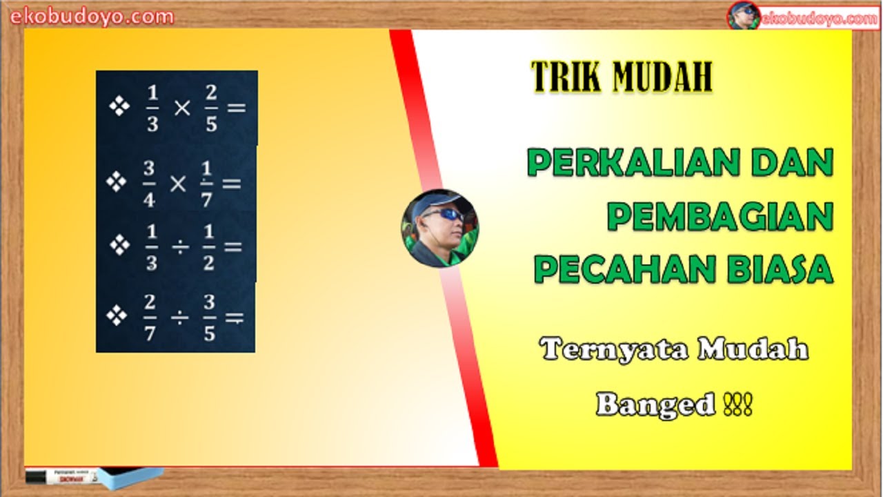 Cara Mudah Perkalian Dan Pembagian Pecahan Biasa (260523) # ...