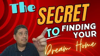 The Secret to Finding Your Dream Home for FREE!