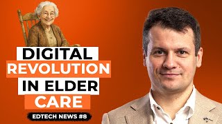 How Technology is Revolutionizing Elder Care Training in 2026? | EdTech News #8