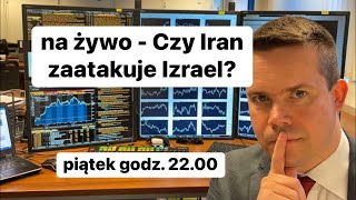 Czy Iran zaatakuje Izrael?