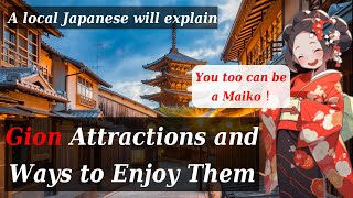 Gion: The history and charm of Gion and what you can experience in Gion. #kyoto #japan #maiko