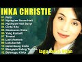 Full Album Inka Christie | Lagu Lawas Terbaik | Lagu Pop Nostalgia 80an - 90an | Lagu Kenangan