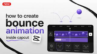 how to create bounce animation inside capcut