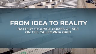 From Idea to Reality - Battery Storage Comes of Age on the California Grid