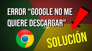 No puedo instalar Google Chrome | SOLUCIÓN