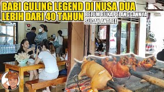 BABI GULING LEGEND DI NUSA DUA‼️ LEBIH DARI 40 TAHUN - WARUNG BABI GULING SARI DEWI BP DOBIL