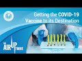 Podcast Sn 2 Ep 1: Getting the COVID-19 Vaccine to its Destination